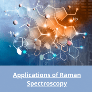 Applications of Raman Spectroscopy