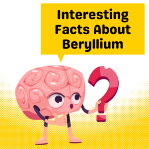 Interesting Facts About Beryllium