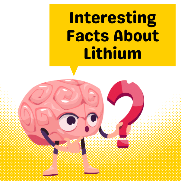 Interesting Facts About Lithium